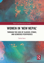 Women in 'New Nepal': Through the Lens of Classed, Ethnic, and Gendered Peripheries book cover