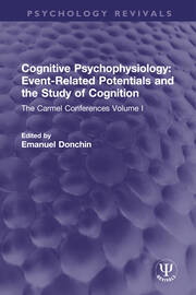Cognitive Psychophysiology: Event-Related Potentials and the Study of Cognition: The Carmel Conferences Volume I book cover