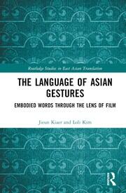 The Language of Asian Gestures: Embodied Words Through the Lens of Film book cover