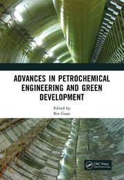 Advances in Petrochemical Engineering and Green Development: Proceedings of the 3rd International Conference on Petrochemical Engineering and Green Development (ICPEGD 2022), Shanghai, China, 25-27 February 2022 book cover