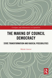 The Making of Council Democracy: State Transformation and Radical Possibilities book cover
