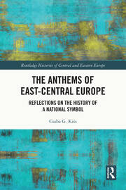 The Anthems of East-Central Europe: Reflections on the History of a National Symbol book cover
