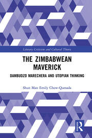 The Zimbabwean Maverick: Dambudzo Marechera and Utopian Thinking book cover