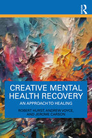 Creative Mental Health Recovery: An Approach To Healing book cover