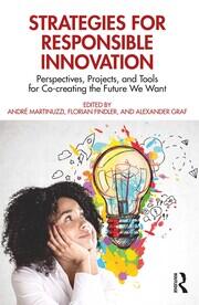 Strategies for Responsible Innovation: Perspectives, Projects, and Tools for Co-creating the Future We Want book cover