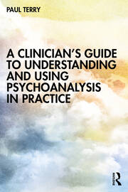 A Clinician’s Guide to Understanding and Using Psychoanalysis in Practice book cover