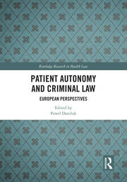 Patient Autonomy and Criminal Law: European Perspectives book cover