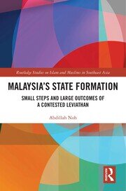 Malaysia’s State Formation: Small Steps and Large Outcomes of a Contested Leviathan book cover