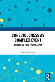Consciousness as Complex Event: Towards a New Physicalism book cover