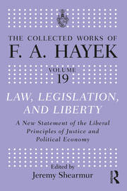 Law, Legislation, and Liberty: A New Statement of the Liberal Principles of Justice and Political Economy book cover