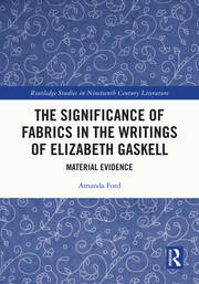 The Significance of Fabrics in the Writings of Elizabeth Gaskell: Material Evidence book cover