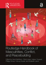 Routledge Handbook of Masculinities, Conflict, and Peacebuilding book cover
