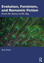 Evolution, Feminism, and Romantic Fiction: From Mr. Darcy to Mr. Big. book cover