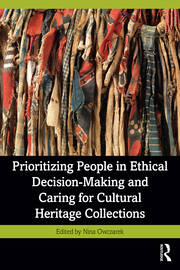 Prioritizing People in Ethical Decision-Making and Caring for Cultural Heritage Collections book cover