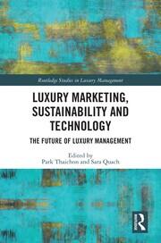 Luxury Marketing, Sustainability and Technology: The Future of Luxury Management book cover