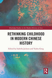 Rethinking Childhood in Modern Chinese History book cover