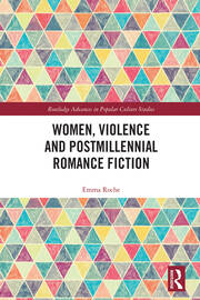 Women, Violence and Postmillennial Romance Fiction book cover