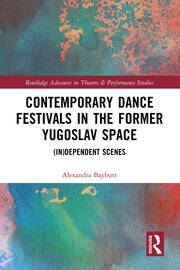 Contemporary Dance Festivals in the Former Yugoslav Space: (in)dependent Scenes book cover