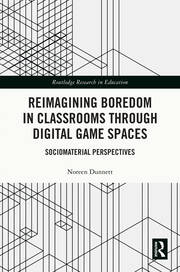 Reimagining Boredom in Classrooms through Digital Game Spaces: Sociomaterial Perspectives book cover