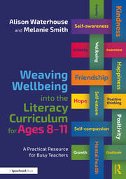Weaving Wellbeing into the Literacy Curriculum for Ages 8-11: A Practical Resource for Busy Teachers book cover
