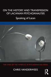 On the History and Transmission of Lacanian Psychoanalysis: Speaking of Lacan book cover