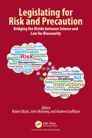 Legislating for Risk and Precaution: Bridging the Divide between Science and Law for Biosecurity book cover