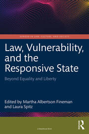 Law, Vulnerability, and the Responsive State: Beyond Equality and Liberty book cover