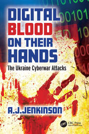 Digital Blood on Their Hands: The Ukraine Cyberwar Attacks book cover