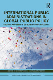 International Public Administrations in Global Public Policy: Sources and Effects of Bureaucratic Influence book cover