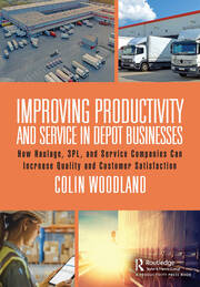 Improving Productivity and Service in Depot Businesses: How Haulage, 3PL, and Service Companies Can Increase Quality and Customer Satisfaction book cover