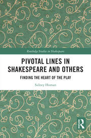 Pivotal Lines in Shakespeare and Others: Finding the Heart of the Play book cover