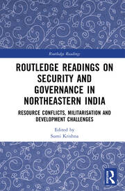 Routledge Readings on Security and Governance in Northeastern India: Resource Conflicts, Militarisation and Development Challenges book cover