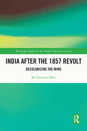 India after the 1857 Revolt: Decolonizing the Mind book cover