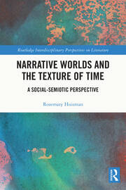 Narrative Worlds and the Texture of Time: A Social-Semiotic Perspective book cover