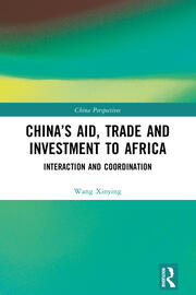 China’s Aid, Trade and Investment to Africa: Interaction and Coordination book cover