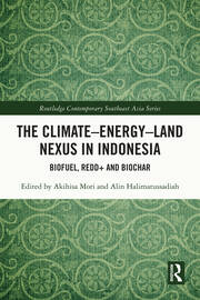The Climate–Energy–Land Nexus in Indonesia: Biofuel, REDD+ and biochar book cover