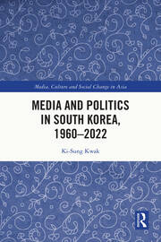 Media and Politics in South Korea, 1960-2022 book cover