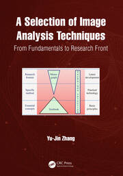 A Selection of Image Analysis Techniques: From Fundamental to Research Front book cover
