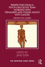 Perspectives from a Psych-Oncology Team Working with Teenagers and Young Adults with Cancer: Thrown Off Course book cover