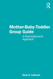 Mother-Baby-Toddler Group Guide: A Psychodynamic Approach book cover