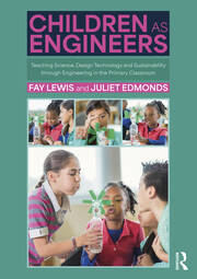 Children as Engineers: Teaching Science, Design Technology and Sustainability through Engineering in the Primary Classroom book cover