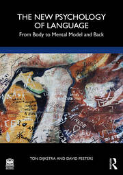 The New Psychology of Language: From Body to Mental Model and Back book cover