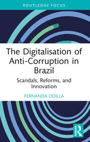 The Digitalisation of Anti-Corruption in Brazil: Scandals, Reforms, and Innovation book cover
