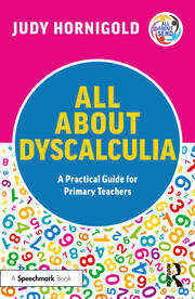 All About Dyscalculia: A Practical Guide for Primary Teachers book cover