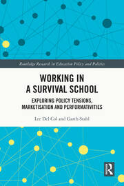 Working in a Survival School: Exploring Policy Tensions, Marketisation and Performativities book cover