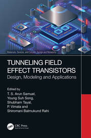 Tunneling Field Effect Transistors: Design, Modeling and Applications book cover