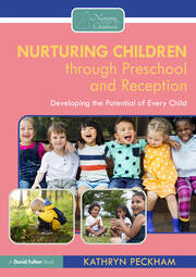 Nurturing Children through Preschool and Reception: Developing the Potential of Every Child book cover
