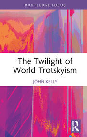 The Twilight of World Trotskyism book cover