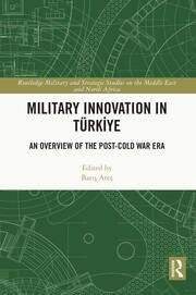 Military Innovation in Türkiye: An Overview of the Post-Cold War Era book cover