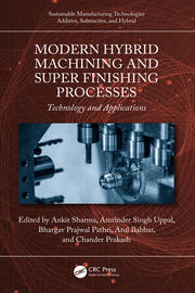 Modern Hybrid Machining and Super Finishing Processes: Technology and Applications book cover